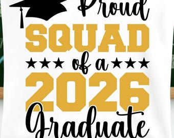 Proud Squad of a 2026 Graduate SVG PNG: Shirt Design Cut Files (Digital Download)