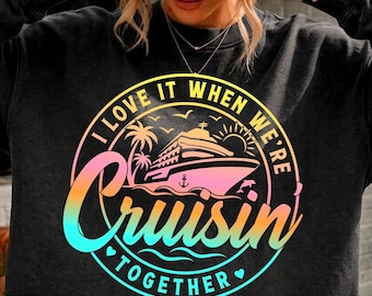 Cruise Shirt Svg, I Love It When We're Cruisin Together Svg, Cruising Tee SVG, Family Vacation Shirt Ready to Print, Friends Vacation Png