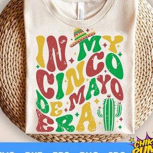 In My Cinco De Mayo Era SVG, Fiesta Png, chemise drôle Cinco de Mayo, Mexique Svg, Sombrero Svg, Png, fichiers Svg pour Cricut