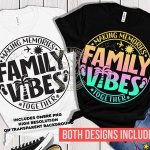 Family Vibes SVG, Family Vacation SVG, Family Vacay SVG, Making Memories Together Svg Png, vakantie shirt gesneden bestanden en sublimatie