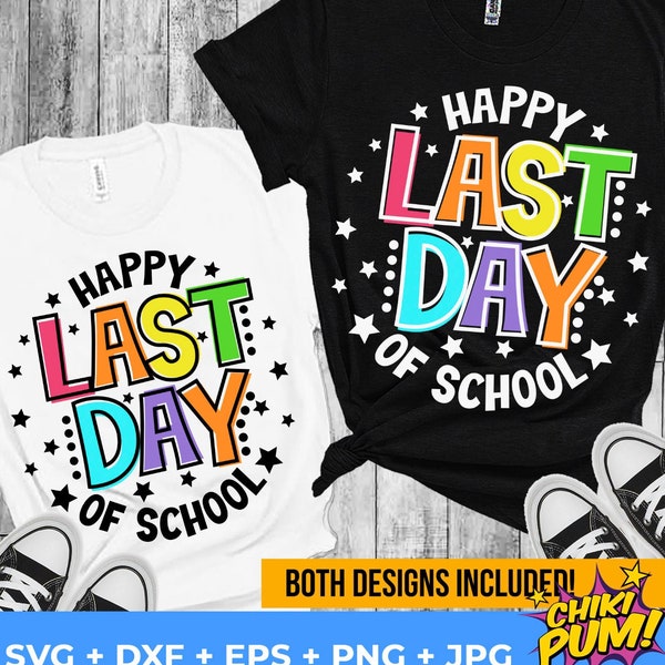 Happy Last Day Of School Svg, End of School Svg, Last Day of School svg, Teacher Summer Break Svg, Teacher Last Day Shirt Iron On Png