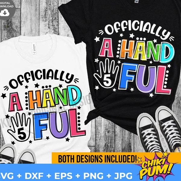 Officially A Handful svg, 5th Birthday Shirt, Fifth Birthday shirt, 5th birthday png, Instant download: svg, png, eps, dxf, jpg files