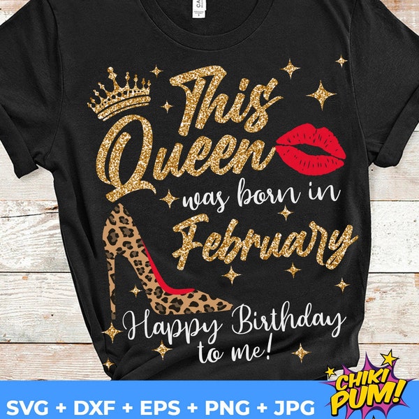 This Queen was born in February SVG, Birthday Queen SVG, February Queen SVG