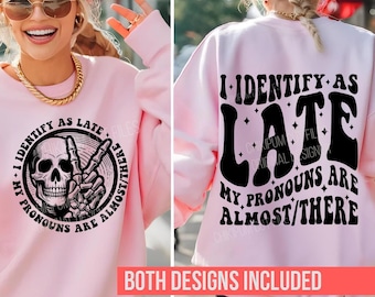 Funny 'I Identify As Late' SVG PNG: Sarcastic T-Shirt Design (Digital Download)
