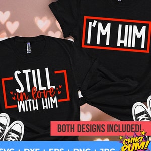 Noch in der Liebe mit ihm, ich bin ihn SVG, paar Hemden, noch in der Liebe svg, Valentines paar SVG PNG, digitale Downloads