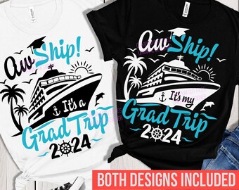 Aw Ship It's a Grad Trip 2024 SVG Png, It's My Grad Trip SVG, Graduation Cruise 2024 SVG Png, Grad Trip 2024 Shirts Svg - 2 Designs Included