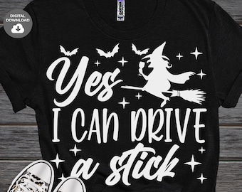 Yes I Can Drive A Stick SVG PNG: Witch Halloween Design Cut Files (Digital Download)