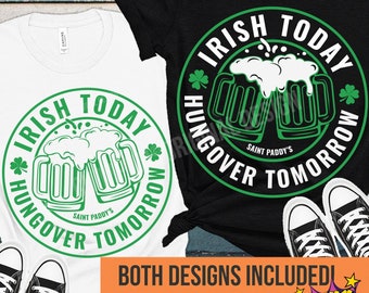 Funny St Patricks Day SVG PNG: Irish Today Hungover Tomorrow (Digital Download)