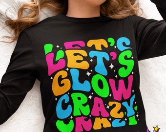 Let's Glow Crazy SVG PNG: Color Party Design (Digital Download)