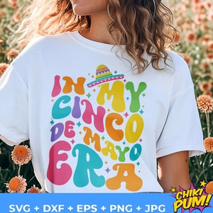 In My Cinco De Mayo Era SVG, Fiesta Png, chemise drôle Cinco de Mayo, Mexique Svg, Sombrero Svg, Png, fichiers Svg pour Cricut et sublimation PNG