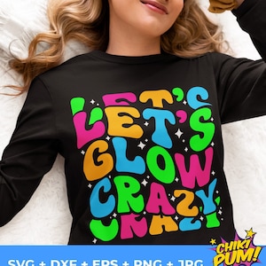 Lassen Sie uns verrückte SVG Png leuchten, lassen Sie uns leuchten Party Svg Png, Farbe Party Svg Png, digitaler Download svg, Png, Eps, Dxf und Jpg, Glow Geburtstag