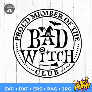 Orgulloso miembro del Bad Witch Club (Svg), Halloween Svg, Bruja Svg, Archivos de corte Cricut, Archivos de corte Silhouette, Archivo de corte, Descarga instantánea