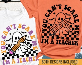 May include: Two white t-shirts with a black and white checkered background, a ghost holding a pencil, and the text "You Can't Scare Me I'm A Teacher".