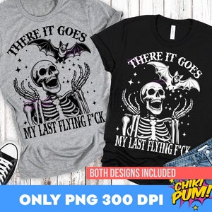 There It Goes My Last Flying F*ck PNG, Halloween PNG, Funny Halloween Png, Halloween Skeleton Png, Funny Skeleton Shirt Design