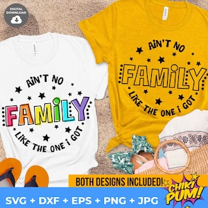 Ain&#39;t no family like the one I got SVG, Family Reunion SVG, Family Vacation svg, Family shirt SVG