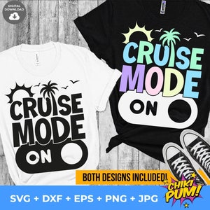 Cruise Mode On, Cruise Svg, Family Trip svg, Girls Trip Svg, Cruise Cut Files, Cruising Svg, Sublimation Eps, Dxf, Png, Jpg