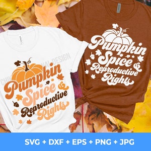 Pumpkin Spice and Reproductive Rights SVG, Strong Women for Fundamental Rights SVG PNG, Protect Women Rights svg, png