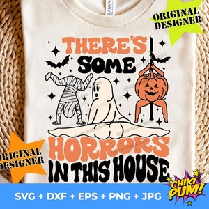 Er zijn wat verschrikkingen in dit huis SVG, PNG, grappige Halloween SVG, retro Halloween, grappige geest, Spooky Vibes Svg, Pumpkin Spice Svg, png