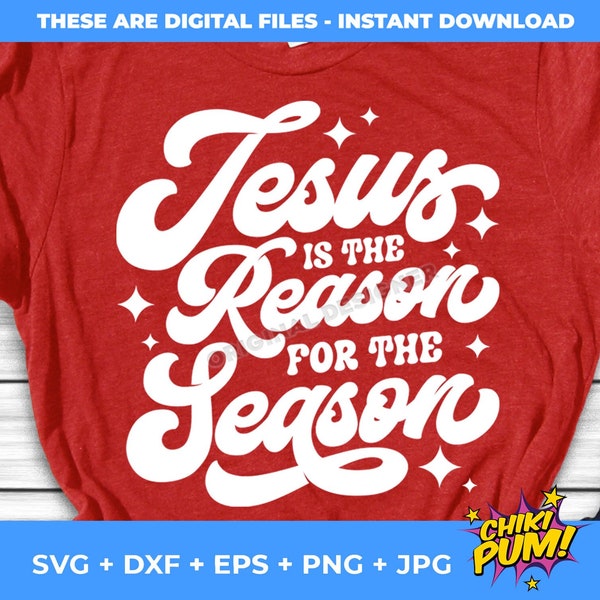 Jesus The Reason For The Season SVG, Faith Christmas Png, Retro Christmas Svg, Png, Faith Png, Digital Download, Sublimation Design, Svg