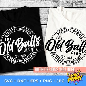 Official Member The Old Balls Club Svg, Est 1964 SVG, 60 Birthday SVG, 60th birthday Gift SVG, 60th Birthday Shirt Svg, Svg, Png