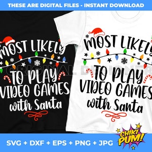 サンタと一緒にビデオゲームをプレイする可能性が最も高い SVG、最も可能性の高い家族のシャツ、面白いクリスマス SVG、クリスマスプレゼント、クリスマスシャツのカットファイル