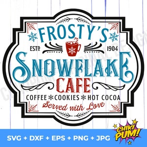 Frosty&#39;s Snowflake Cafe Svg, Rustic Christmas Décor, Farmhouse Wall Sign, Vintage Christmas svg, Digital Downloads