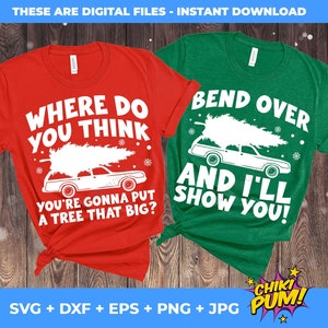 Wo denkst du, du wirst einen Baum setzen, der große SVG, bücken, ich zeig dir, lustige Weihnachts-Shirts, passendes Paar, digitale Dateien