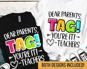 Dear Parents, Tag! You're It Shirt svg, Funny Teacher svg, Teacher Sarcasm, Shirt, digital download