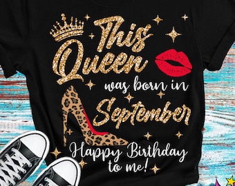 September Birthday Queen SVG PNG - T-shirt Design Cut Files (Digital Download)