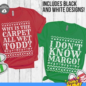 Por que o tapete está todo molhado Todd? Eu não sei Margo Svg, camisa combinando de Natal, casal de Natal, camisa de suéter feia, silhueta Cricut