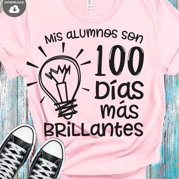 Mis alumnos son 100 dias mas brillantes svg, 100 dias de escuela, DIY Kids Tshirts svg