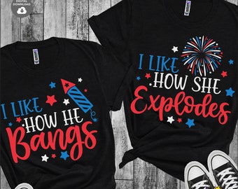 4th of July Couples SVG, I Like How She Explodes Svg, I Like How He Bangs Svg, I Like How He Bangs Png, Matching 4th Of July SVG Png files