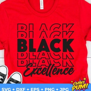 Black Excellence svg, Black Pride SVG, Black Excellence t-shirt svg, SVG file for Cricut