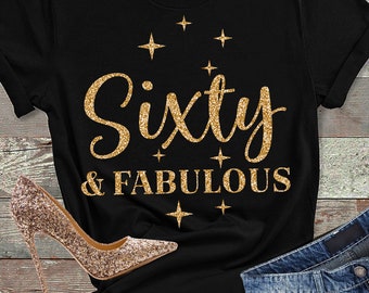 Sixty and fabulous svg, Birthday 60 svg, 60 years svg, 60 birthday tshirt svg