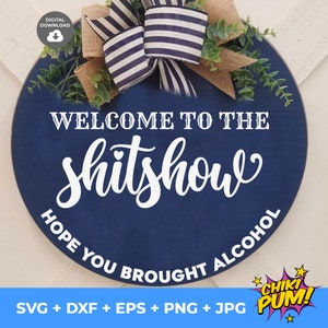 Welcome To The Shitshow SVG, Hope You Brought Alcohol SVG, Funny Welcome Sign svg, Doormat svg