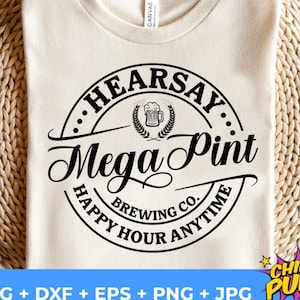 Mega Pint SVG, Hearsay SVG, Brewing Co. Happy Hour Anytime SVG, drinken SVG, Happy Hour SVG, brouwerij SVG, PNG