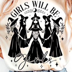 Girls Will Be Girls Witchy Halloween SVG PNG: Funny Witch Shirt Design (Digital Download)