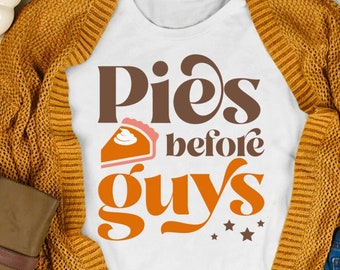 Pies Before Guys, Fall, Autumn, Thanksgiving, Halloween, Retro, Sublimation, Retro svg dxf eps png jpg Cut Files