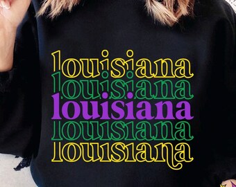 May include: Black sweatshirt with the word "Louisiana" in yellow, green, and purple stacked vertically. The design is repeated multiple times. The image also includes the text "SVG + DXF + EPS + PNG + JPG".