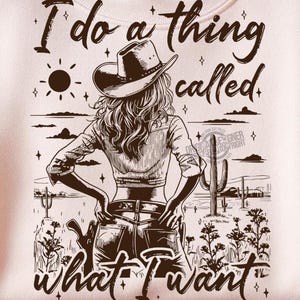 Je fais une chose qui s'appelle ce que je veux PNG, Cowgirl américaine Png Conception de cow-boy occidental Wild Western Png, Cowgirl occidentale Sublimation 4 juillet Png