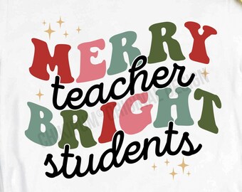 Merry Teacher Bright Students SVG PNG: Christmas Teacher Design ...