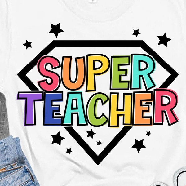 Super teacher Svg, Super Teacher Png, Teacher Appreciation svg, Teacher clipart, Hero t-shirt svg
