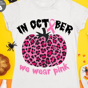 In October We Wear Pink svg, Breast Cancer Awareness, Pink Ribbon, Pink October svg, Pumpkin Leopard, Digital Download, svg dxf png jpg eps