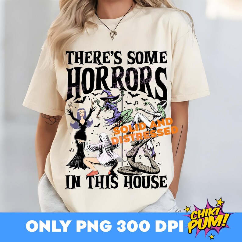 Theres Some Horrors In This House PNG, Retro Halloween PNG, Funny Halloween PNG, Funny Ghost, Spooky Season Png, Pumpkin Spice Png, Witch