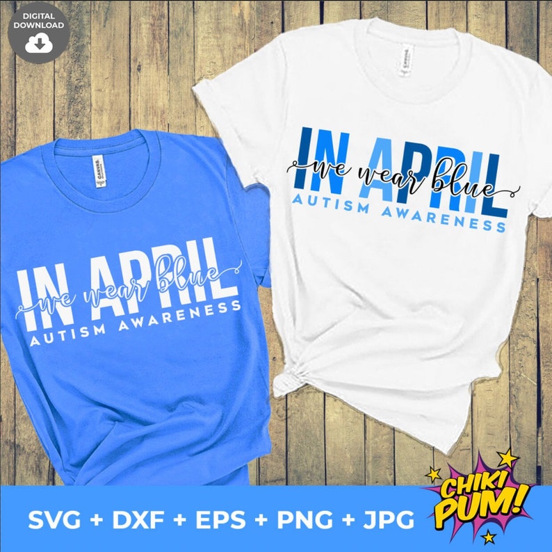 In April We Wear Blue, Autism Awareness SVG, In April SVG, We Wear Blue Svg, Autism Svg, Autism Awareness Png Sublimation