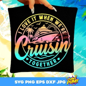 Cruise Shirt Svg, I Love It When We Cruisin Together Svg, Cruising Tee SVG, familievakantie shirt klaar om af te drukken, vrienden vakantie png