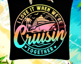 Cruise Shirt Svg, I Love It When We're Cruisin Together Svg, Cruising Tee SVG, Family Vacation Shirt Ready to Print, Friends Vacation Png