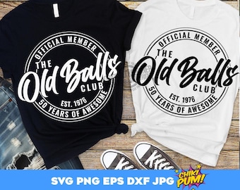 Old Balls Club 50th Birthday SVG PNG: Est 1976 Design (Digital Download)