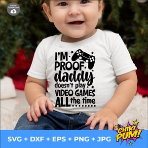 I'm Proof Daddy Doesn't Play Video Games All The Time SVG, Gamer Dad png, Funny Pregnancy Announcement cut files image 2