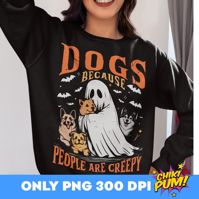 Dogs Because People Are Creepy Png, Vintage Funny Ghost, Halloween Dog ...